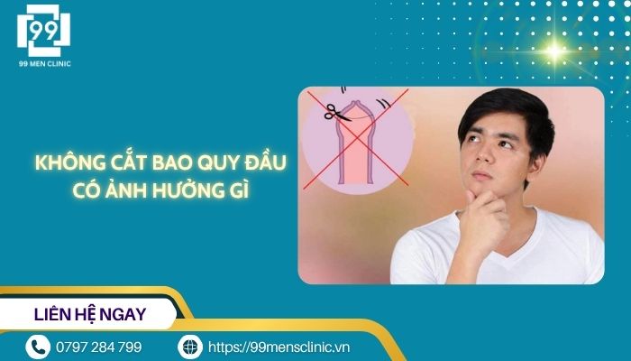 Không cắt bao quy đầu có ảnh hưởng gì
